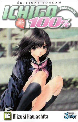 Ichigo 100 %. Vol. 16. Un vrai baiser d'adulte