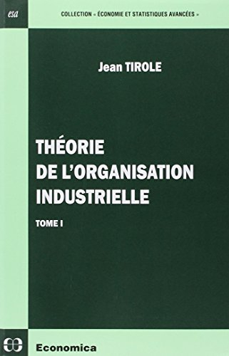 Théorie de l'organisation industrielle. Vol. 1