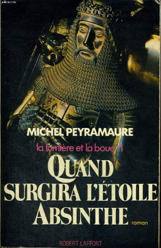 la lumiere et la boue t1 : quand surgira l'étoile absinthe