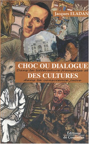 Choc ou dialogue des cultures : dans la littérature française et dans la conscience juive