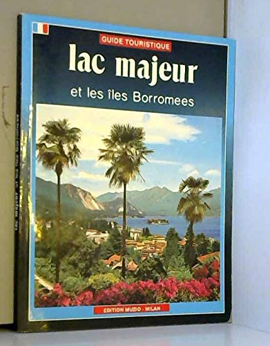 Lac Majeur et les iles Borromées. Histoire, monuments, art
