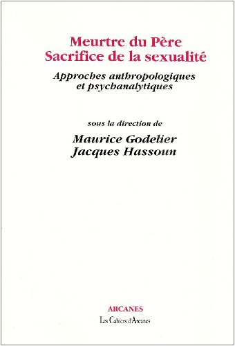 Meurtre du père, sacrifice de la sexualité : approches anthropologiques et psychanalytiques