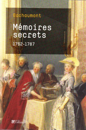 Mémoires secrets : 1762-1787
