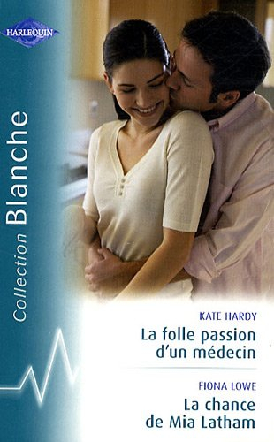 La folle passion d'un médecin. La chance de Mia Latham