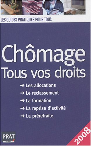 Chômage, tous vos droits : les allocations, le reclassement, la formation, la reprise d'activité, la