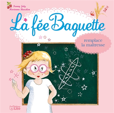 La fée Baguette. Vol. 22. La fée Baguette remplace la maîtresse