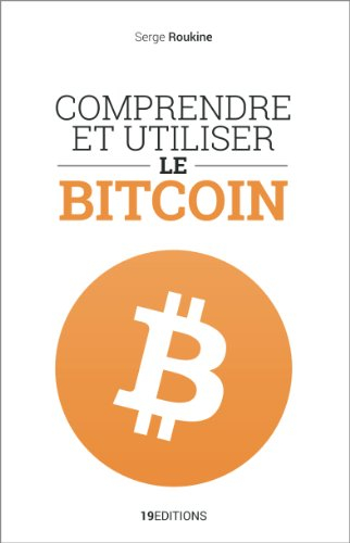 Comprendre et utiliser le Bitcoin