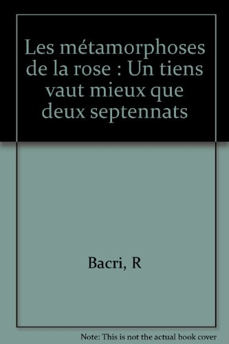 Les métamorphoses de la rose : un tiens vaut mieux que deux septennats