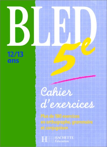 Bled 5e, 12-13 ans : cahier d'exercices