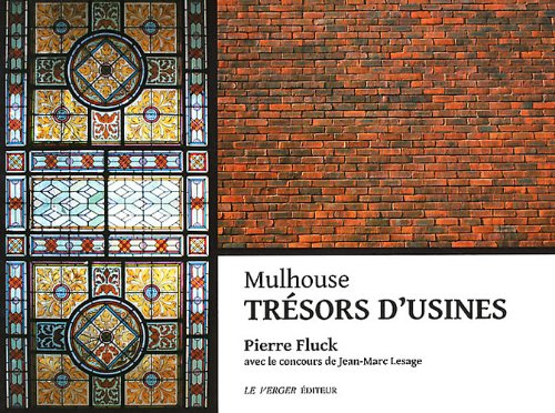 Mulhouse, trésors d'usines