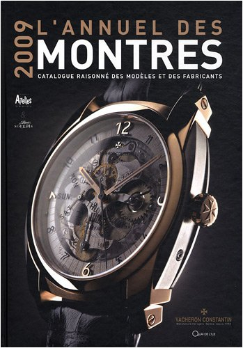 L'annuel des montres 2009 : catalogue raisonné des modèles et des fabricants