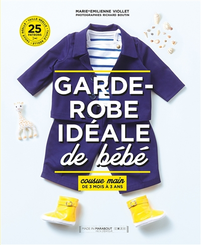 Garde-robe idéale de bébé : cousue main, de 3 mois à 3 ans