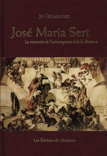 José Maria Sert : la rencontre de l'extravagance et de la démesure