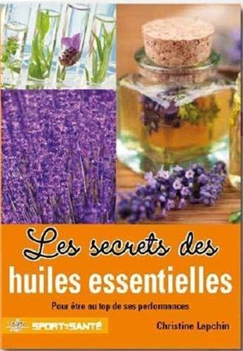 Les secrets des huiles essentielles : pour être au top de ses performances