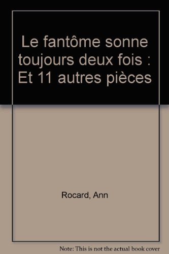 Le fantôme sonne toujours deux fois : et 11 autres pièces