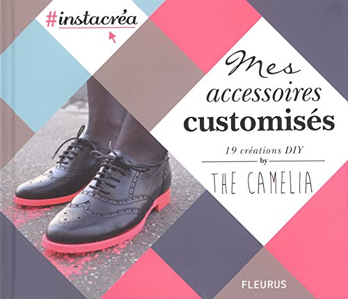 Mes accessoires customisés : 19 créations DIY