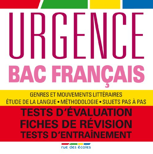 Urgence bac français : genres et mouvements littéraires, étude de la langue, méthodologie, sujets pa