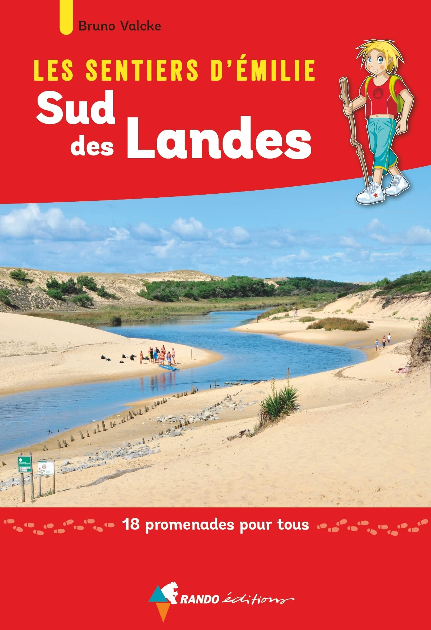Les sentiers d'Emilie : Sud des Landes : 18 promenades pour tous