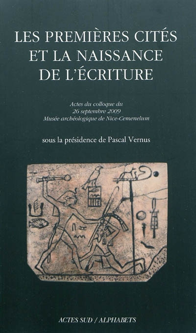 Les premières cités et la naissance de l'écriture : actes du colloque du 29 septembre 2009, Musée ar