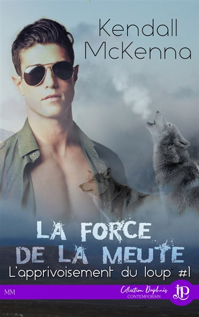 La force de la meute: L'apprivoisement du loup #1
