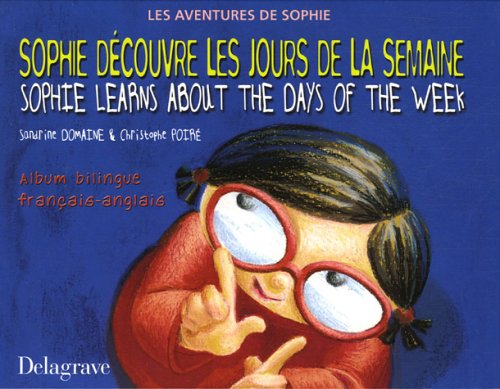 Les aventures de Sophie. Sophie découvre les jours de la semaine. Sophie learns about the days of th