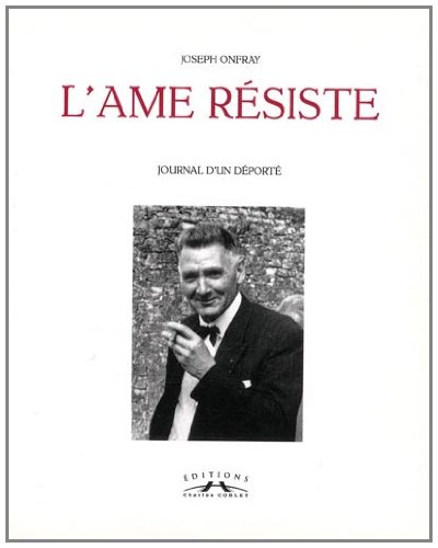 L'âme résiste : journal d'un déporté