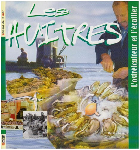 Les huîtres : l'ostréiculteur et l'écailler