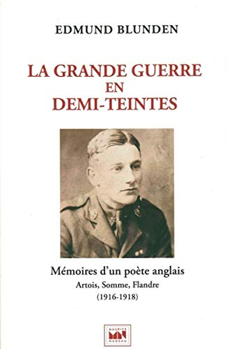 La Grande Guerre en demi-teintes : mémoires d'un poète anglais sur le front de la Somme (1916-1918).