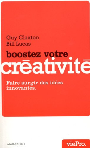 Boostez votre créativité : faire surgir des idées innovantes