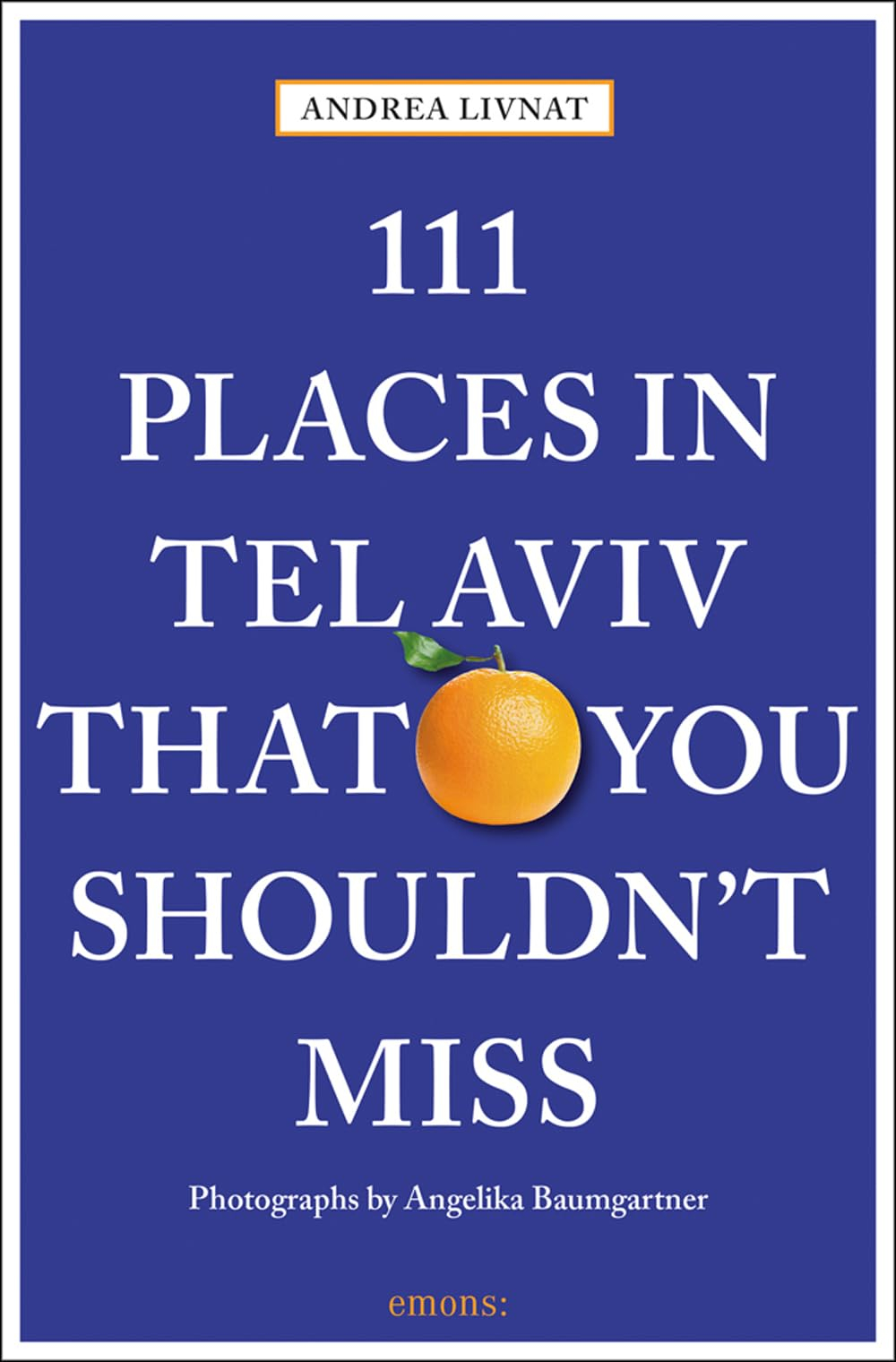 111 Places In Tel Aviv That You Shouldn't miss