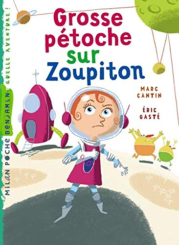 Les aventures de Zaza, l'aventurière méga-extra. Grosse pétoche sur Zoupiton