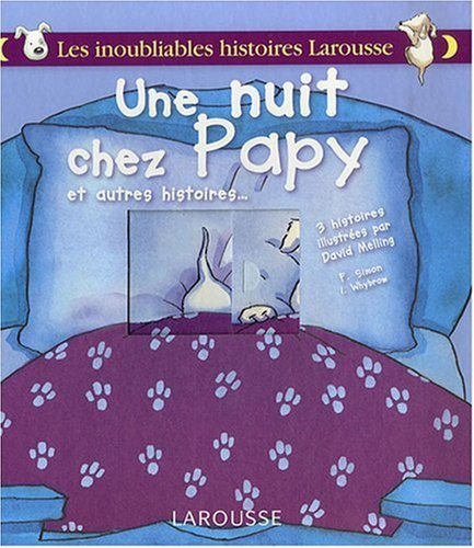 Une nuit chez Papy : et autres histoires