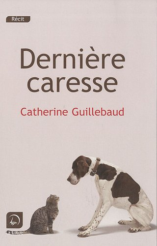 Dernière caresse : récit