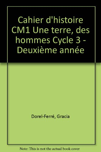 Cahier d'histoire, CM1 : cycle 3 deuxième année