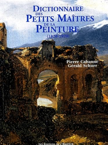 Dictionnaire des petits maîtres de la peinture : 1820-1920