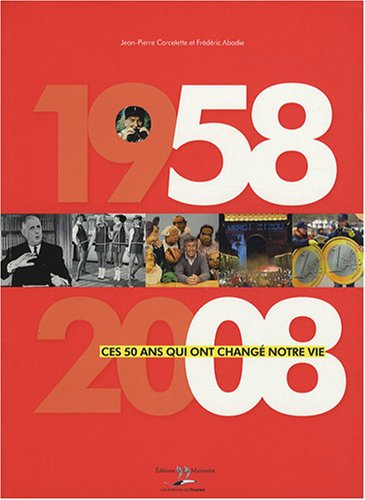 1958-2008, ces 50 ans qui ont changé notre vie