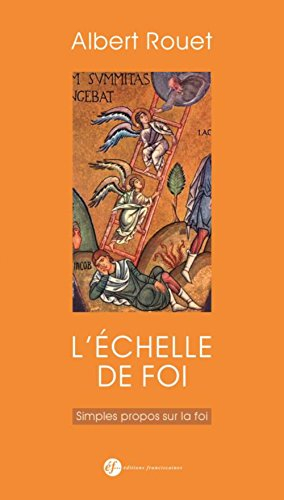 L'échelle de foi : petites méditations sur la foi