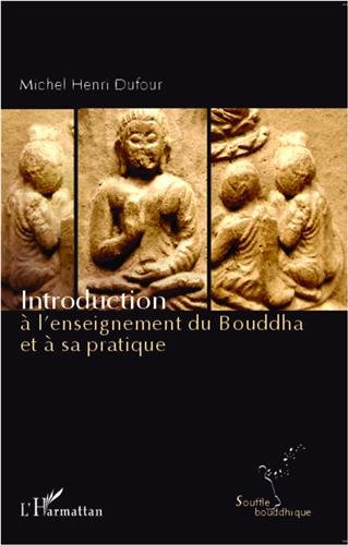 Introduction à l'enseignement du Bouddha et à sa pratique