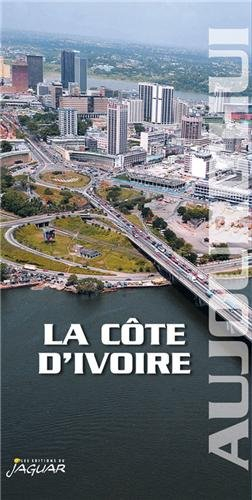 la cote d'ivoire aujourd'hui