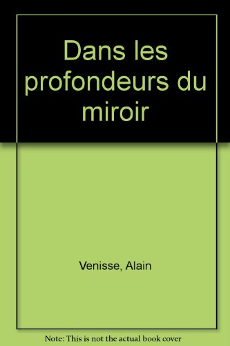dans les profondeurs du miroir