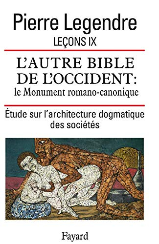 Leçons. Vol. 9. L'autre Bible de l'Occident : le monument romano-canonique : étude sur l'architectur