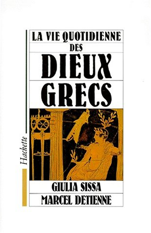 La Vie quotidienne des dieux grecs