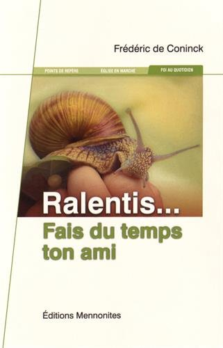 Ralentis. Fais du temps ton ami