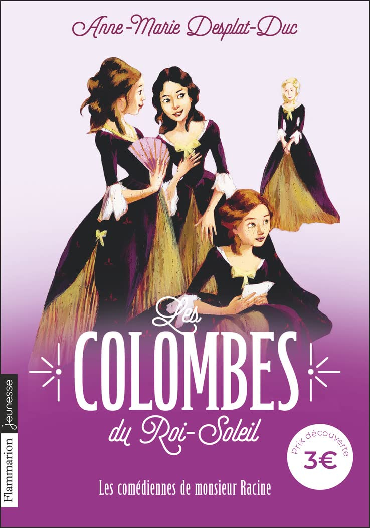 Les colombes du Roi-Soleil. Vol. 1. Les comédiennes de monsieur Racine