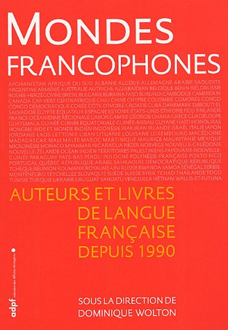 Mondes francophones : auteurs et livres de langue française depuis 1990