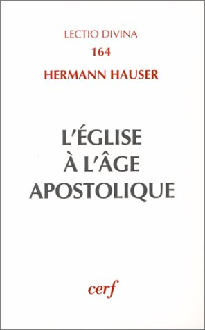 L'Eglise à l'âge apostolique : structure et évolution des ministères
