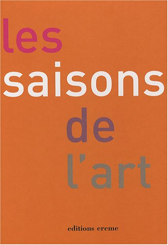 les saisons de l'art : le printemps, l'été, l'automne, l'hiver