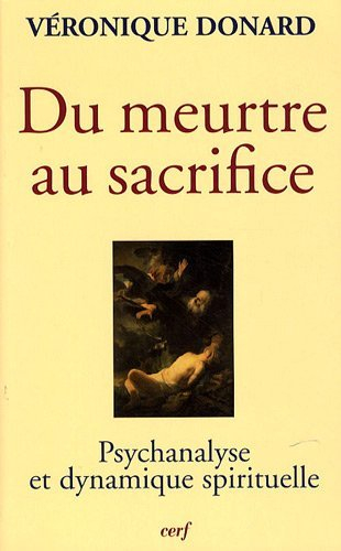 Du meurtre au sacrifice : psychanalyse et dynamique spirituelle
