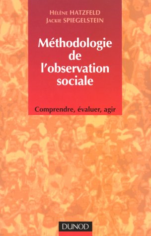 Méthodologie de l'observation sociale : comprendre, évaluer, agir