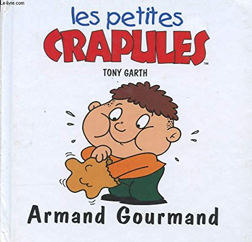 armand gourmand (les petites crapules.)